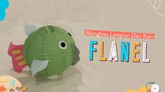 Menghias Lampion Dengan Kain Flanel | Kreakids