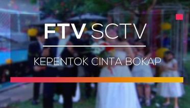 FTV SCTV - Cintaku Kepentok Bokap