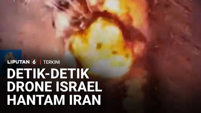 Detik-detik Drone Israel Bombardir Iran, Tel Aviv Klaim Serbu Program Nuklir Teheran | Liputan 6