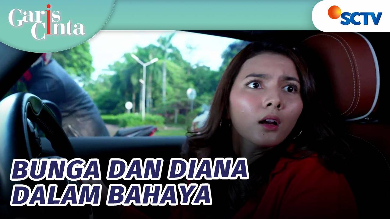Garis Cinta - Siapa Ya yang Mau Mencelakai Bunga dan Diana? | Garis