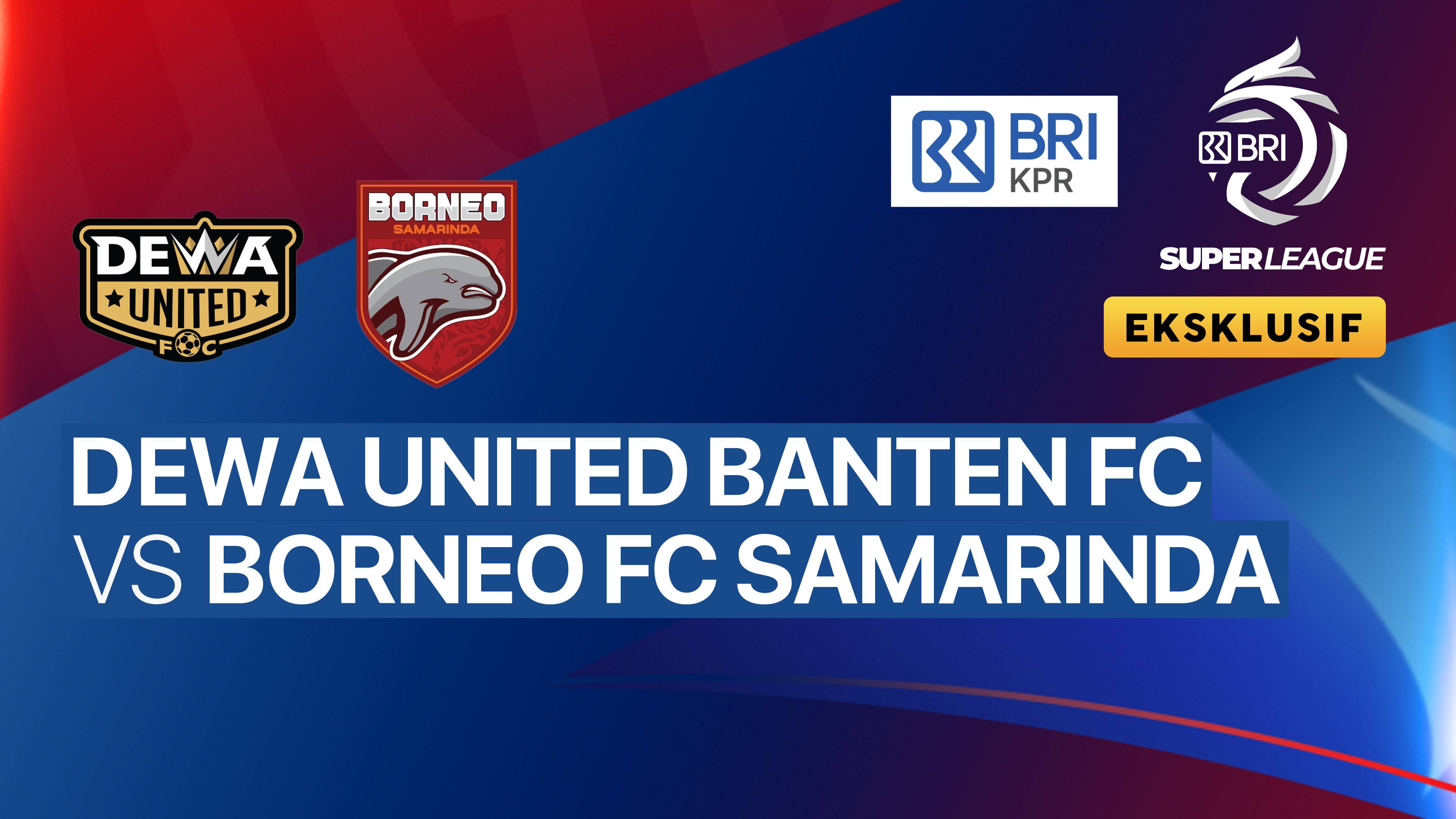 Dewa United Banten FC vs Borneo FC Samarinda
