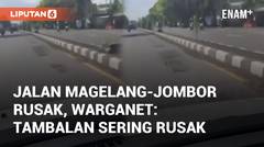 Jalan Raya Magelang-Jombor Rusak, Warganet Tambalan Jalan Sering Rusak