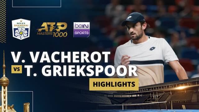 V. Vacherot vs T. Griekspoor - Highlight | ATP 1000: Rolex Shanghai Masters 2025
