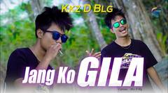 LAGU TIMUR KKZ'D BLG RAP-JANG KO GILA (OFFICIAL MUSIC VIDEO)