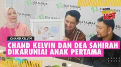 Congrats! Chand Kelvin Dan Dea Sahirah Dikaruniai Anak Pertama
