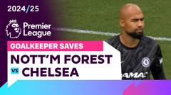 Penyelamatan Kiper | Nottingham Forest vs Chelsea | Premier League 2024/25