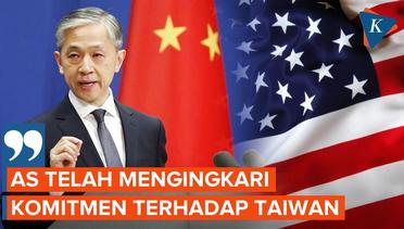 China sebut Amerika Ingkari Komitmen terhadap Taiwan