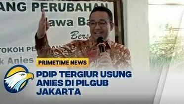 DPD PDIP Jakarta Rekomendasikan Anies Bacagub DKI Jakarta?