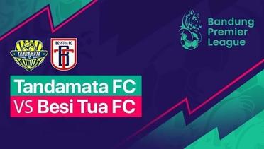 BPL - Tandamata FC VS Besi Tua FC