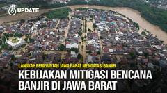 Liputan6 Update: Kebijakan Mitigasi Bencana Banjir di Jabar