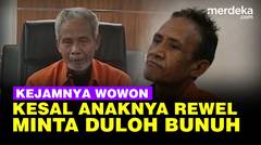 Duloh Cerita Kejamnya Wowon, Kesal Tak Bisa Tidur Anaknya Rewel Langsung Perintah Bunuh