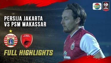 Full Highlights - Persija Jakarta vs PSM Makassar | Piala Menpora 2021