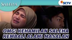 OMG! Kehamilan Saleha Kembali Alami Masalah | Saleha -  Episode 155