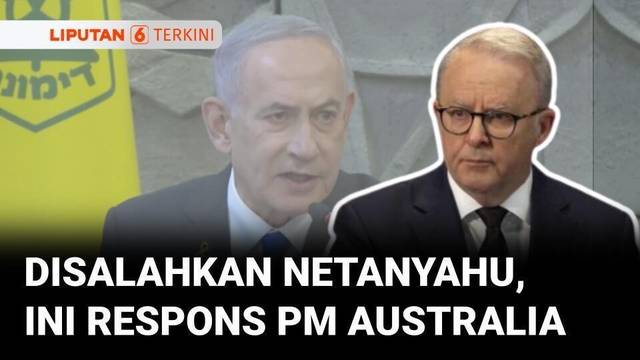 Disalahkan Netanyahu Atas Penembakan di Pantai Bondi, Ini Respons PM Australia | Liputan 6