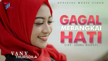 Vany Thursdila - Gagal Merangkai Hati (Official Music Video)