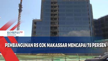 Pembangunan RS OJK Makassar Mencapai 78 Persen