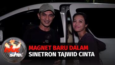Rizal Akbar dan Sylvia Fully Menjadi Pemeran Baru di Sinetron Tajwid Cinta | Hot Shot