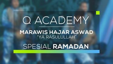 Marawis Hajar Aswad - Ya Rasulullah (Q Academy - Spesial Ramadan)