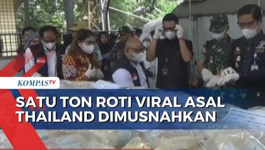 Viral! 1 Ton Roti Viral Asal Thailand Dimusnahkan BPOM RI