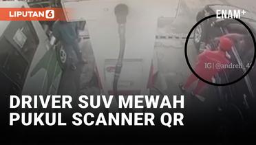 Viral! Driver SUV Mewah Pukul Scanner QR Petugas SPBU