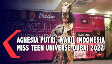 Agnesia Putri, Wakili Indonesia di Miss Teen Universe 2022 Dubai