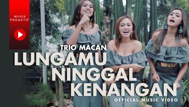 Trio Macan - Lungamu Ninggal Kenangan - Golek Liyane (Official Music Video)