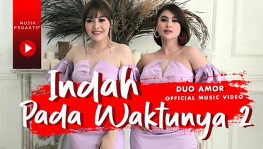 Duo Amor - Indah Pada Waktunya 2 (Official Music Video)