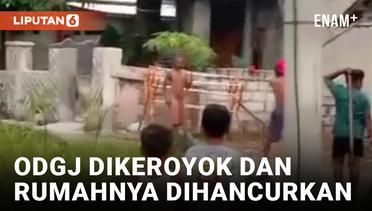 Sering Ngamuk, ODGJ di Banten Dikeroyok dan Rumahnya Dihancurkan