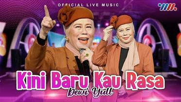 Dewi Yull - Kini Baru Kau Rasa (Official Live Music)