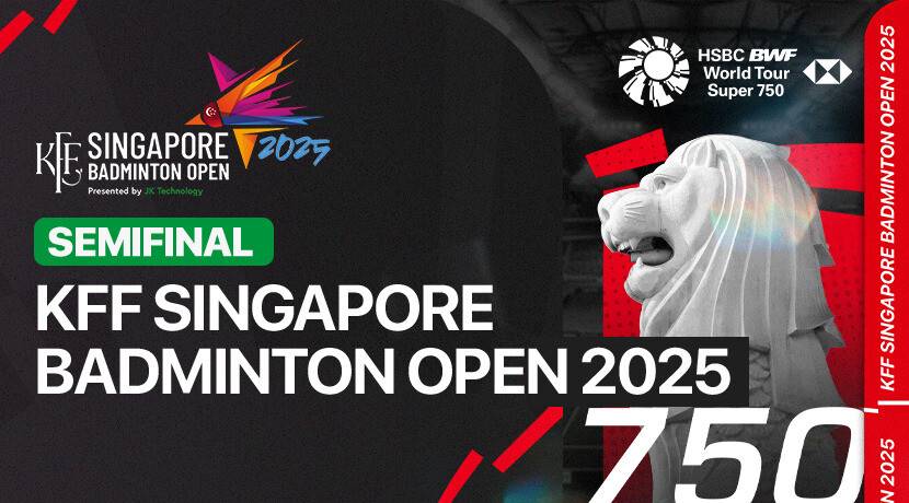 Live Streaming KFF Singapore Badminton Open 2025 - Semifinals (Court 1 ...