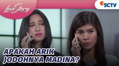 Apakah Arik Orangnya yang Jadi Jodoh Madina? | Love Story The Series - Episode 862g