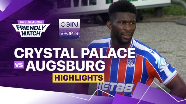 Crystal Palace vs Augsburg - Highlight | Pre-season Friendly Match 2025