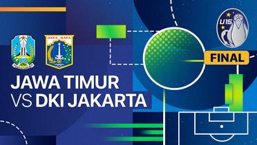 Final: Jawa Timur vs DKI Jakarta - Full Match | Piala Soeratin U-15