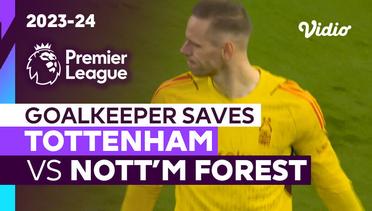 Aksi Penyelamatan Kiper | Tottenham vs Nottingham Forest | Premier League 2023/24