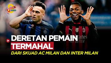 Deretan Pemain Termahal dari Skuad AC Milan dan Inter Milan