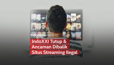 IndoXXI Tutup & Ancaman Dibalik Situs Streaming ilegal
