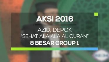 Sehat Ala Ala Al Quran - Azid, Depok (AKSI 2016, 8 Besar Group 1)