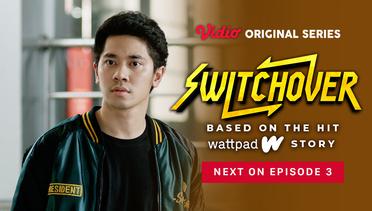 Switchover - Vidio Original Series | Next On Episode 3