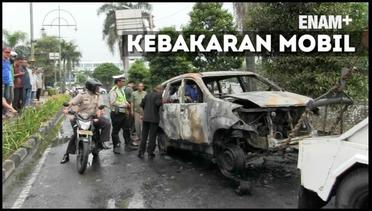 ENAM PLUS: Kebakaran Mobil di Kembangan Jakarta Barat