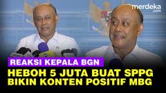 Respons Kepala BGN,  Heboh Rp5 Juta untuk Konten Positif MBG: Saya Tak Keluarkan Kebijakan Itu!