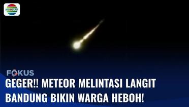 BRIN Memastikan Bola Api yang Melintasi Langit Bandung adalah Meteor Jatuh | Fokus