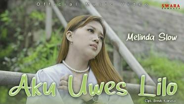 Melinda Slow - Aku Uwes Lilo (Official Music Video)