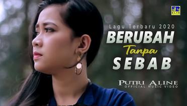 Putri Aline - BERUBAH TANPA SEBAB [Official Music Video] Lagu Terbaru 2020