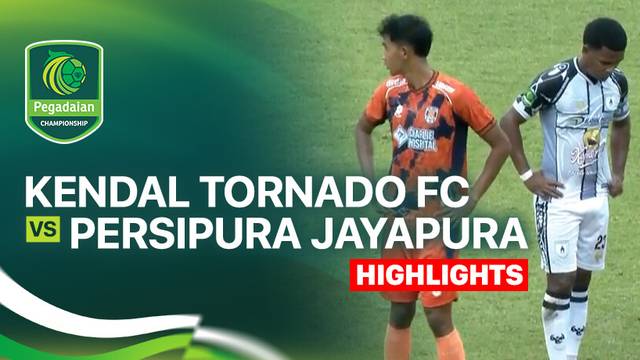 Kendal Tornado FC vs Persipura Jayapura - Highlight | Pegadaian Championship 2025/26