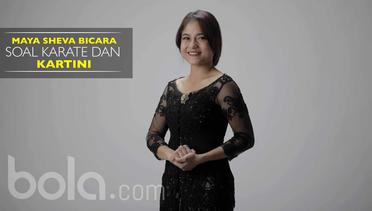 Maya Sheva Bicara Soal Karate dan Kartini