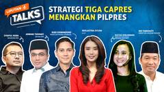 Strategi Tiga Capres Menangkan Pilpres | Liputan 6 Talks