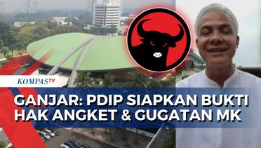Soal Kelanjutan Hak Angket dan Gugatan MK, Ganjar Pranowo: PDIP Siapkan