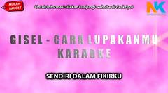 GISEL - Cara Lupakanmu Karaoke Nayakaraokindo Contoh