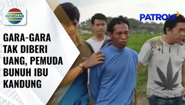 Kesal Tak Diberi Uang, Pria di Lampung Utara Bunuh Ibu Kandung | Patroli