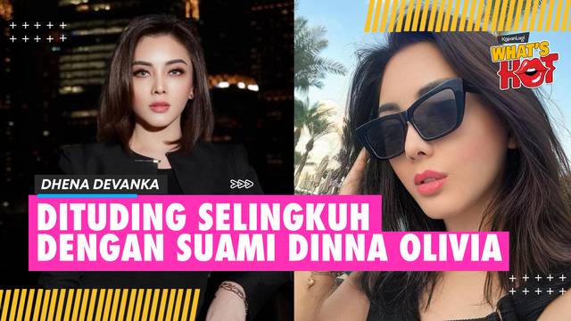 Dhena Devanka Buka Suara Setelah Diserang Buzzer, Dituding Selingkuh Dengan Suami Dinna Olivia